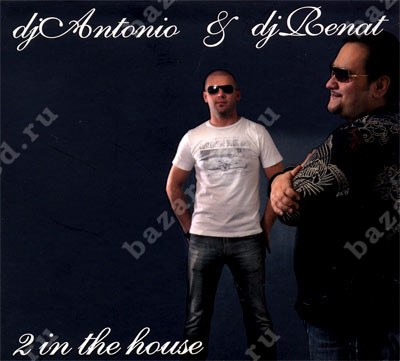 DJ Antonio & DJ Renat - 2 In The House 2 - 2007, MP3, 320 kbps