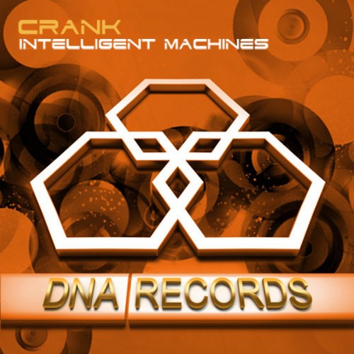 CRANK - Intelligent Machines (DNA Records [DND045]) WEB - 2014, MP3 (tracks), 320 kbps