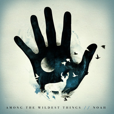 Noah (Noah Guthrie) - Among The Wildest Things - 2013, MP3, 320 kbps
